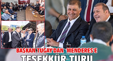 Başkan Tugay'dan Menderes'e teşekkür turu