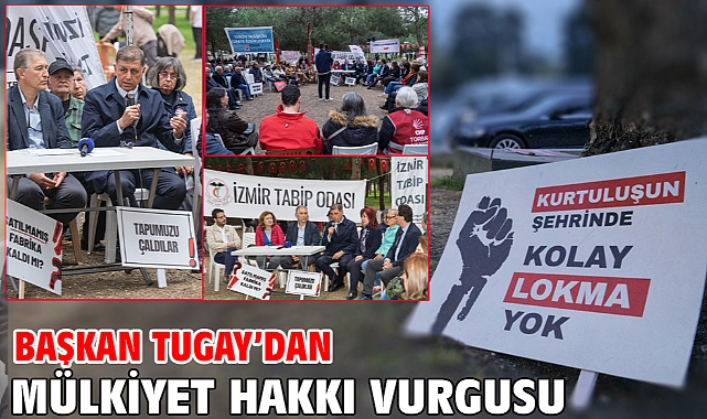 Başkan Tugay'dan mülkiyet hakkı vurgusu