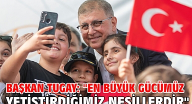 Başkan Tugay: 