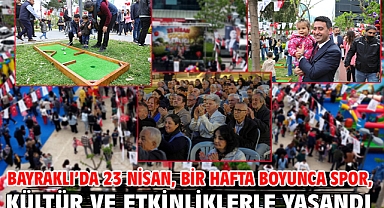 Bayraklı’da 23 Nisan, Bir Hafta Boyunca Spor, Kültür ve Etkinliklerle Yaşandı