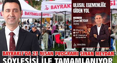 Bayraklı’da 23 Nisan Programı Sinan Meydan söyleşisi ile tamamlanıyor