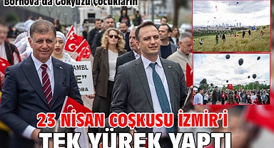 Bornova’da Gökyüzü Çocukların  23 Nisan coşkusu İzmir’i tek yürek yaptı