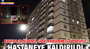 Buca'da 28 öğrenci, gıda zehirlenmesi şüphesiyle hastaneye kaldırıldı