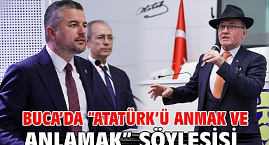Buca’da “Atatürk’ü Anmak ve Anlamak” söyleşisi