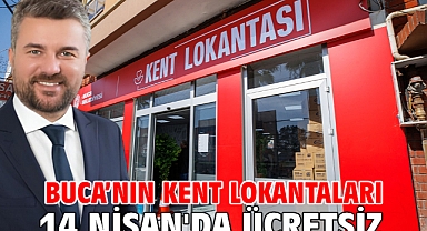 Buca’nın Kent Lokantaları 14 Nisan'da ücretsiz