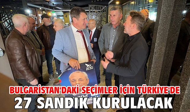 Bulgaristan'daki seçimler için Türkiye'de 27 sandık kurulacak