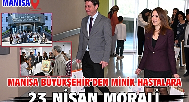Manisa Büyükşehir'den Minik Hastalara 23 Nisan Morali