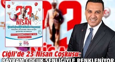 Çiğli’de 23 Nisan Coşkusu: Bayram Çocuk Şenliğiyle Renkleniyor