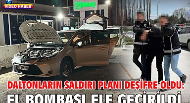 Daltonların saldırı planı deşifre oldu: El bombası ele geçirildi