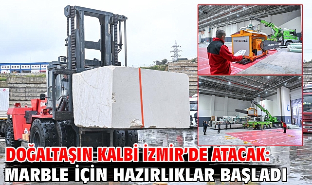 Doğaltaşın kalbi İzmir’de atacak: Marble için hazırlıklar başladı