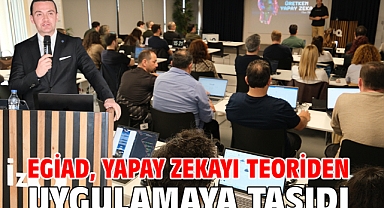EGİAD, Yapay Zekayı Teoriden Uygulamaya Taşıdı