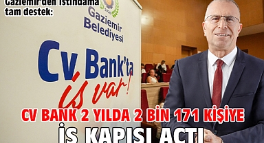Gaziemir'den istihdama tam destek: CV Bank 2 yılda 2 bin 171 kişiye iş kapısı açtı