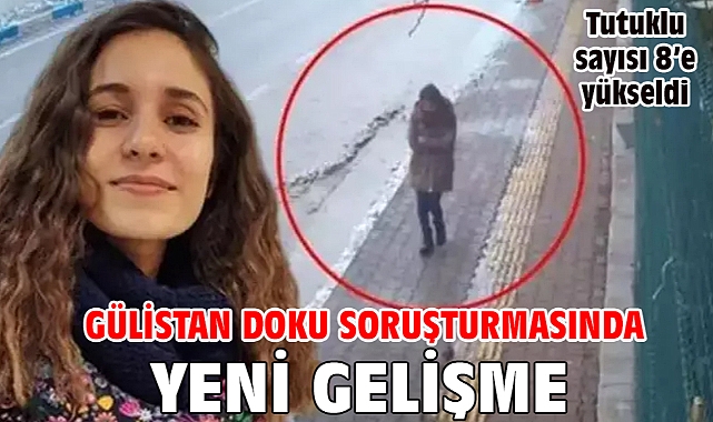 Gülistan Doku soruşturmasında yeni gelişme
