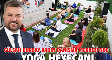 Gülşah Durbay Kadın Danışma Merkezi'nde yoga heyecanı