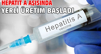 Hepatit A aşısında yerli üretim başladı