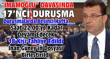 İBB'ye yönelik 'Yolsuzluk' davasında 17'nci duruşma