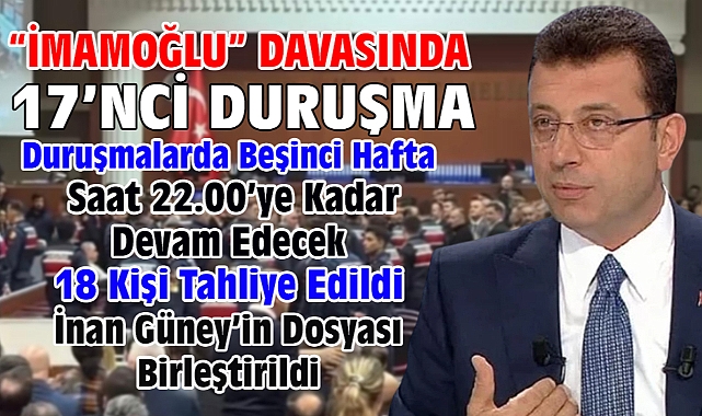 İBB'ye yönelik 'Yolsuzluk' davasında 17'nci duruşma