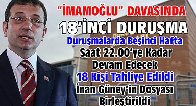 İBB'ye yönelik 'Yolsuzluk' davasında 18'inci duruşma
