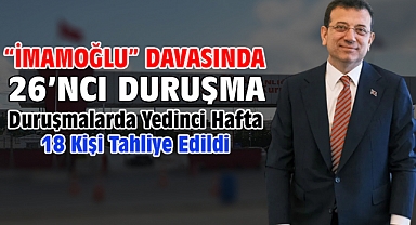 İBB'ye yönelik 'Yolsuzluk' davasında 26’ncı duruşma 
