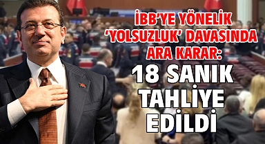 İBB’ye yönelik ‘Yolsuzluk’ davasında ara karar: 18 sanık tahliye edildi