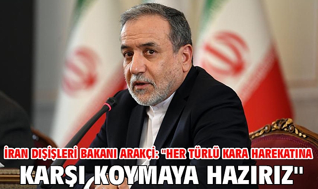 İran Dışişleri Bakanı Arakçi: