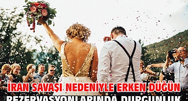 İran savaşı nedeniyle erken düğün rezervasyonlarında durgunluk