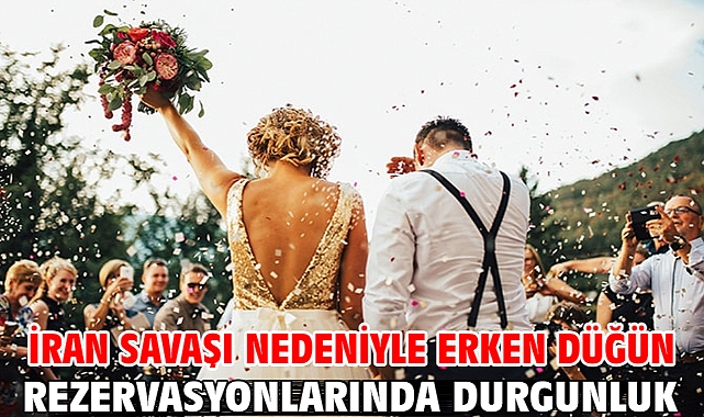 İran savaşı nedeniyle erken düğün rezervasyonlarında durgunluk
