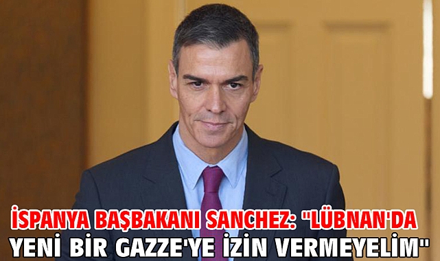 İspanya Başbakanı Sanchez: