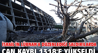 İsrail'in Lübnan'a düzenlediği saldırılarda can kaybı 1318'e yükseldi