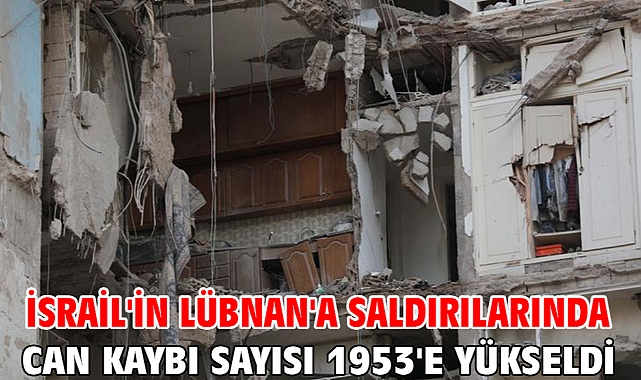 İsrail'in Lübnan'a saldırılarında can kaybı sayısı 1953'e yükseldi