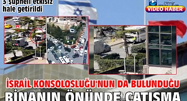 İsrail Konsolosluğu'nun da bulunduğu binanın önünde çatışma