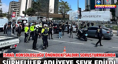 İsrail Konsolosluğu önündeki saldırı soruşturmasında şüpheliler adliyeye sevk edildi