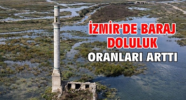 İzmir'de baraj doluluk oranları arttı
