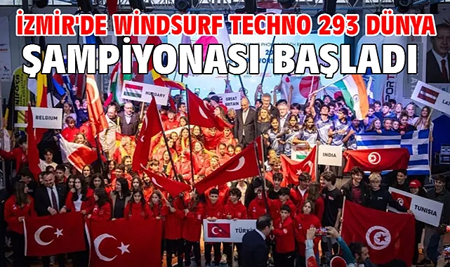 İzmir'de Windsurf Techno 293 Dünya Şampiyonası başladı