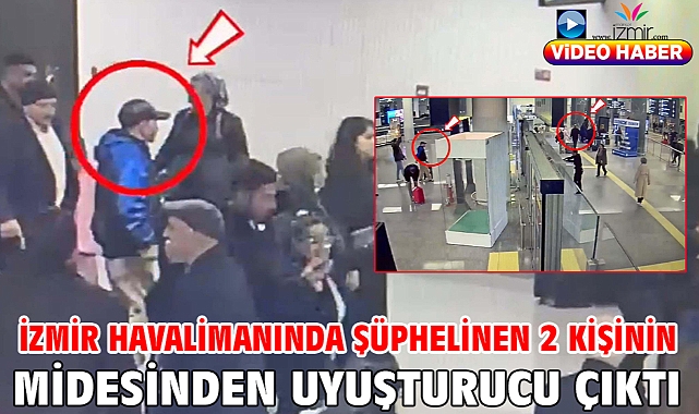 İzmir havalimanında şüphelinen 2 kişinin midesinden uyuşturucu çıktı