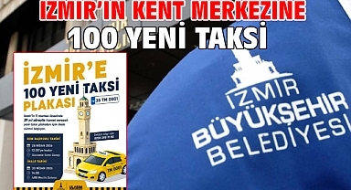 İzmir’in kent merkezine 100 yeni taksi