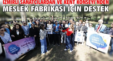 İzmirli sanatçılardan ve Kent Konseyi'nden Meslek Fabrikası için destek