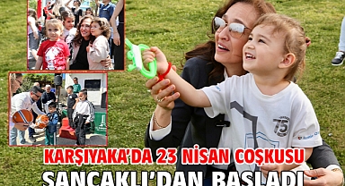 Karşıyaka’da 23 Nisan coşkusu Sancaklı’dan başladı!