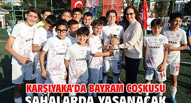Karşıyaka’da bayram coşkusu sahalarda yaşanacak