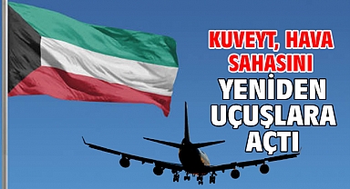 Kuveyt, hava sahasını yeniden uçuşlara açtı