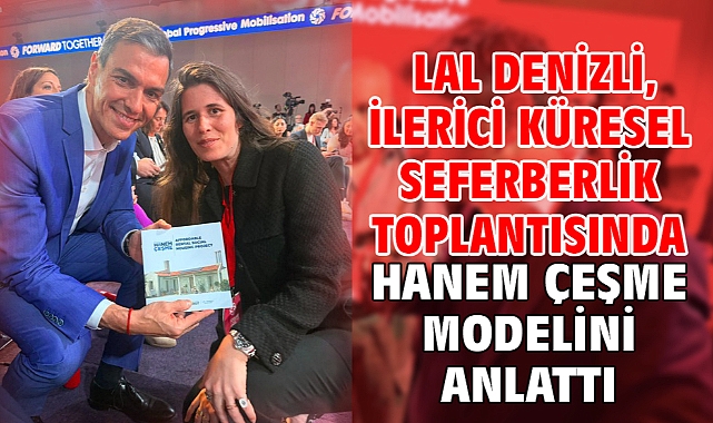 Lal Denizli, İlerici Küresel Seferberlik toplantısında Hanem Çeşme modelini anlattı