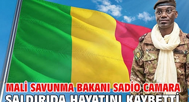 Mali Savunma Bakanı Sadio Camara saldırıda hayatını kaybetti