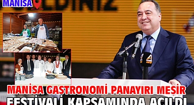 Manisa Gastronomi Panayırı Mesir Festivali Kapsamında Açıldı