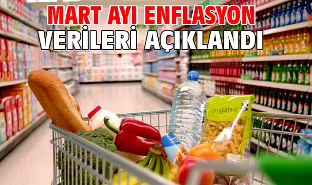 Mart ayı enflasyon verileri açıklandı