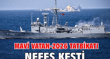Mavi Vatan-2026 Tatbikatı nefes kesti