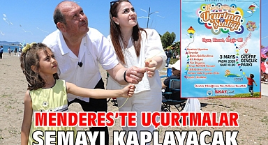 Menderes’te Uçurtmalar Semayı Kaplayacak