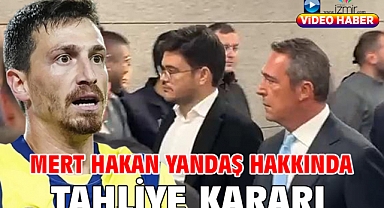Mert Hakan Yandaş hakkında tahliye kararı