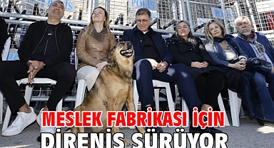 Meslek Fabrikası için direniş sürüyor
