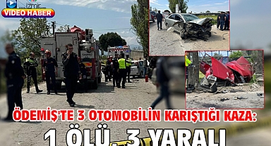 Ödemiş'te 3 otomobilin karıştığı kaza: 1 ölü, 3 yaralı