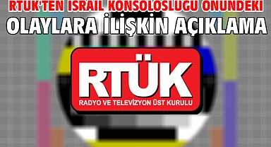 RTÜK'ten İsrail Konsolosluğu önündeki olaylara ilişkin açıklama